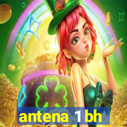 antena 1 bh